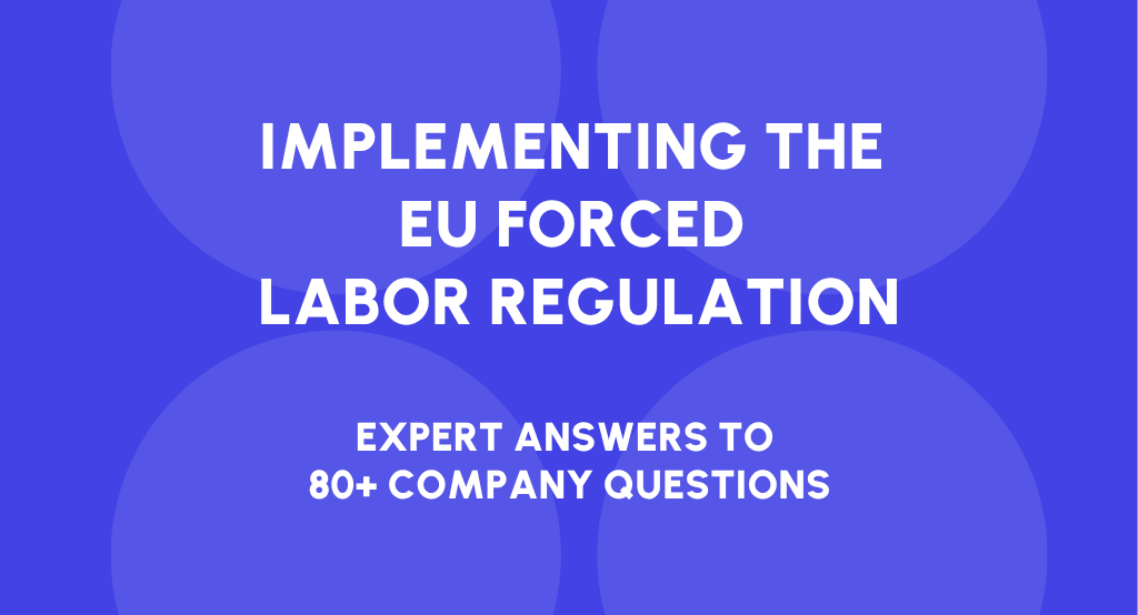Five Things You Should Know About the EU Forced Labor Regulation (EUFLR ...